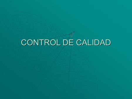CONTROL DE CALIDAD.
