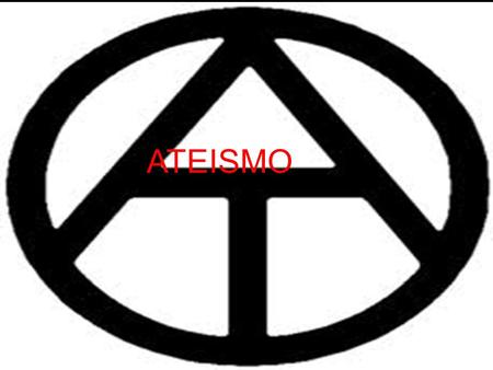ATEISMO. El ateísmo es, en un sentido amplio, la no creencia en deidades u otros seres sobrenaturales. En un sentido más estricto, el ateísmo es la posición.