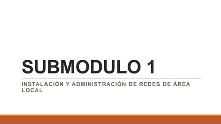 INSTALACIÓN Y ADMINISTRACIÓN DE REDES DE ÁREA LOCAL