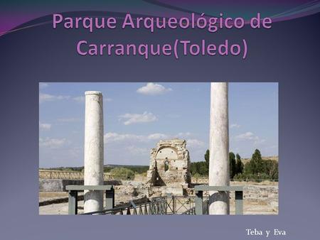 Parque Arqueológico de Carranque(Toledo)