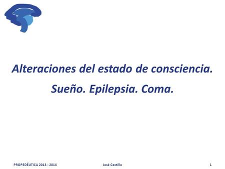 Alteraciones del estado de consciencia.
