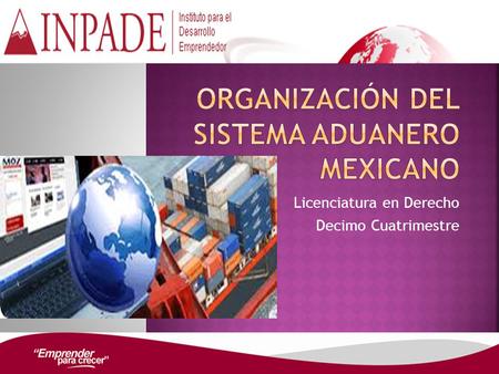 ORGANIZACIÓN DEL SISTEMA ADUANERO MEXICANO