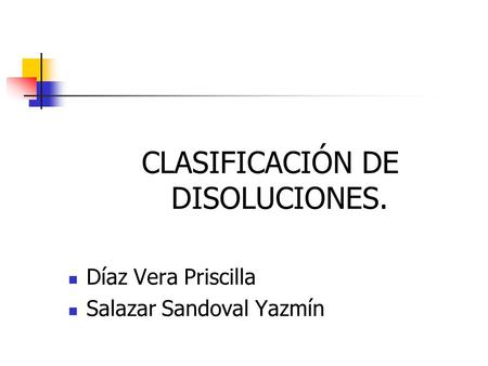 CLASIFICACIÓN DE DISOLUCIONES.