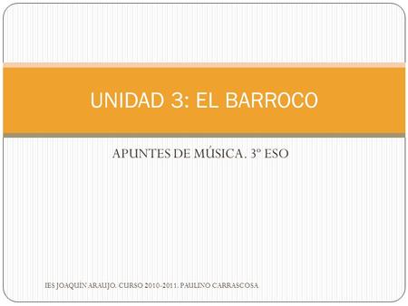 UNIDAD 3: EL BARROCO APUNTES DE MÚSICA. 3º ESO