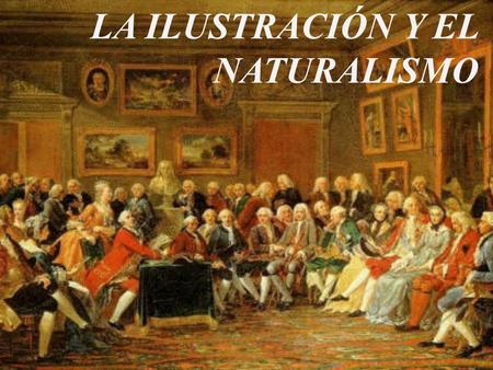 La Ilustración y el Naturalismo