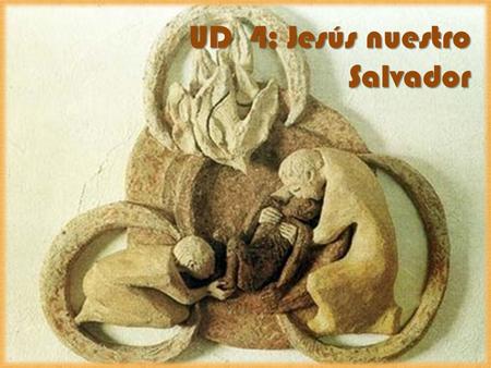 UD  4: Jesús nuestro Salvador