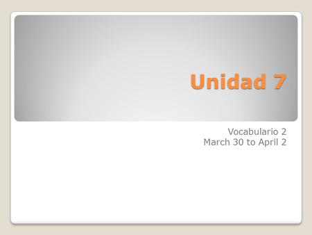 Vocabulario 2 March 30 to April 2