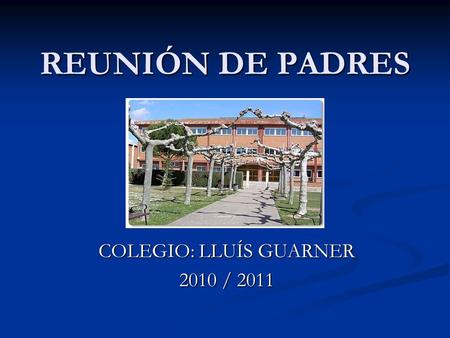 COLEGIO: LLUÍS GUARNER 2010 / 2011