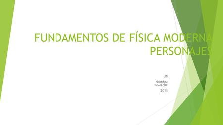 FUNDAMENTOS DE FÍSICA MODERNA PERSONAJES