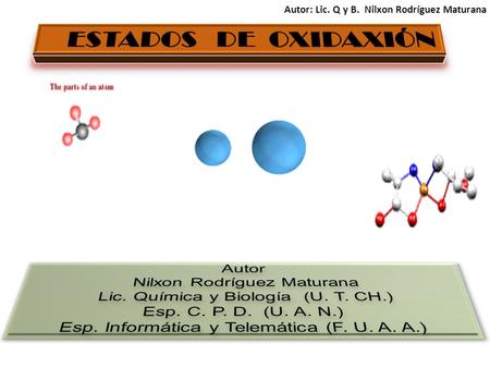 ESTADOS DE OXIDAXIÓN Autor Nilxon Rodríguez Maturana