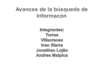 Avances de la búsqueda de Informacón