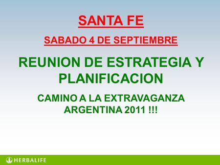 SANTA FE SABADO 4 DE SEPTIEMBRE REUNION DE ESTRATEGIA Y PLANIFICACION CAMINO A LA EXTRAVAGANZA ARGENTINA 2011 !!!