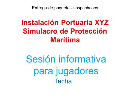 Instalación Portuaria XYZ Simulacro de Protección Marítima