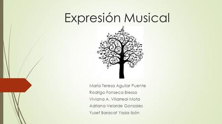 Expresión Musical María Teresa Aguilar Puente Rodrigo Fonseca Bressa