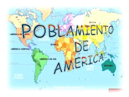 POBLAMIENTO DE AMÉRICA.