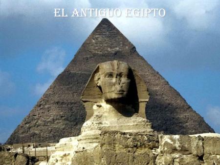 El Antiguo Egipto.