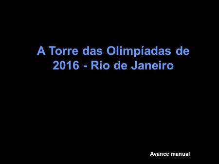 A Torre das Olimpíadas de Rio de Janeiro
