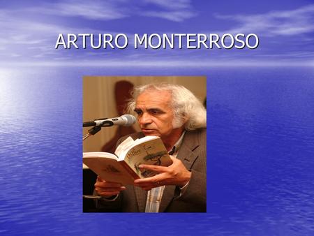 ARTURO MONTERROSO.