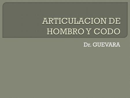ARTICULACION DE HOMBRO Y CODO