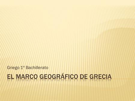 Griego 1º Bachillerato. CORFÚ ÍTACA ESTRECHO DE LOS DARDANELOS.