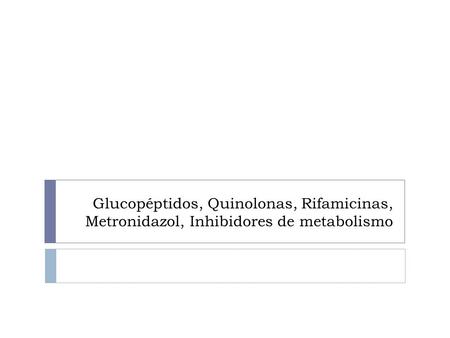 Glucopéptidos, lipopéptidos, lipoglucopéptidos