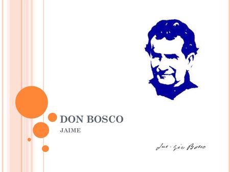 DON BOSCO JAIME. Juan Bosco había nacido el 16 de agosto de 1815 en un rincón del Piamonte conocido por I Becchi, una casa de campo cercana al pueblo.