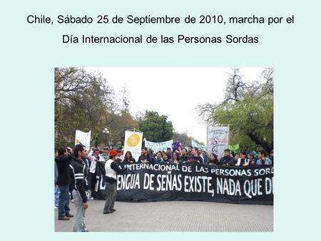 Chile, Sábado 25 de Septiembre de 2010, marcha por el Día Internacional de las Personas Sordas.