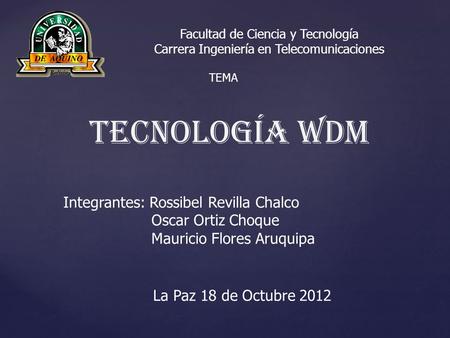 Tecnología wdm Oscar Ortiz Choque Mauricio Flores Aruquipa