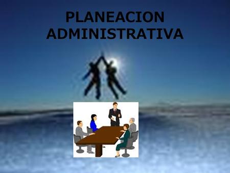 PLANEACION ADMINISTRATIVA