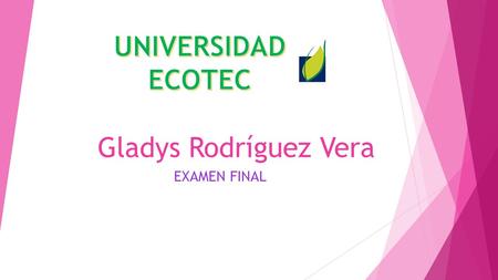 Gladys Rodríguez Vera EXAMEN FINAL. Realiza cualquier cálculo Escribe una ecuación matemática en el cuadro de búsqueda y calcularemos la respuesta por.