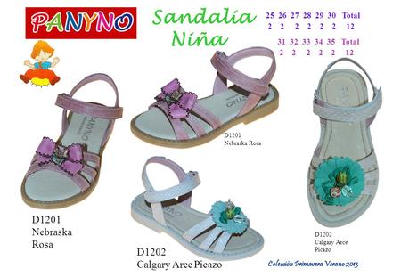 Sandalia Niña D1202 Calgary Arce Picazo 25 26 27 28 29 30 Total 2 2 2 2 2 2 12 D1201 Nebraska Rosa Colección Primavera Verano 2013 31 32 33 34 35 Total.