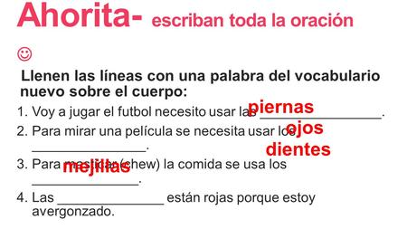 Ahorita- escriban toda la oración 
