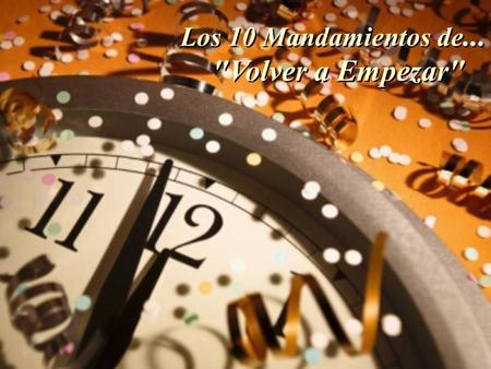 Los 10 Mandamientos de... Volver a Empezar.