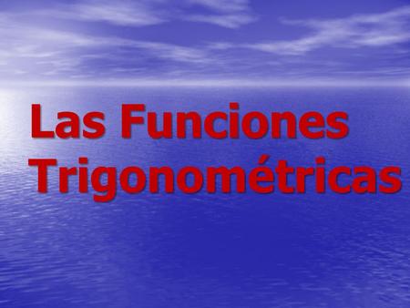 Las Funciones Trigonométricas