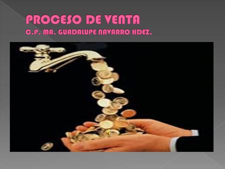 PROCESO DE VENTA C.P. MA. GUADALUPE NAVARRO HDEZ.