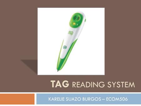 TAG READING SYSTEM KARELIE SUAZO BURGOS – ECOM506.