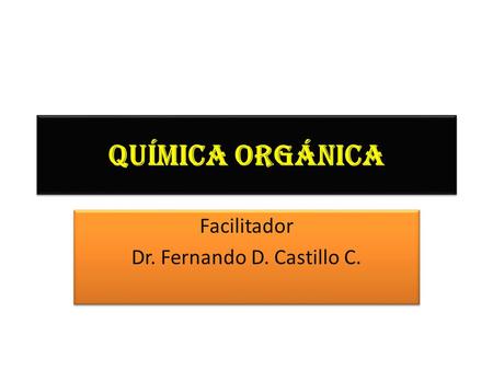 Facilitador Dr. Fernando D. Castillo C.