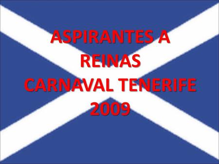 ASPIRANTES A REINAS CARNAVAL TENERIFE 2009 GRAN GALA.