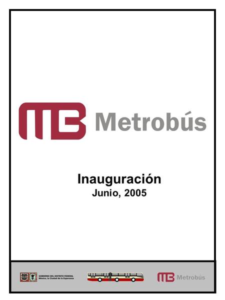 Inauguración Junio, 2005. En la actualidad circulan en la ZMVM más de 3.2 millones de vehículos de los cuales 2.3 millones son automóviles particulares.