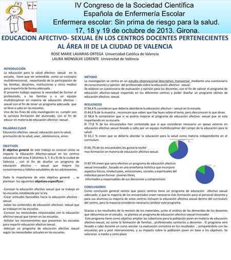 IV Congreso de la Sociedad Científica Española de Enfermería Escolar Enfermera escolar: Sin prima de riesgo para la salud. 17, 18 y 19 de octubre de 2013.