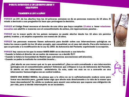 Tenemos Derecho PORQUE un 20% de los abortos tras las 14 primeras semanas se da en personas menores de 19 años. El miedo a decírselo a sus