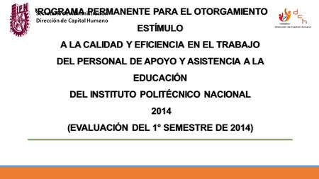 PROGRAMA PERMANENTE PARA EL OTORGAMIENTO DEL ESTÍMULO A LA CALIDAD Y EFICIENCIA EN EL TRABAJO DEL PERSONAL DE APOYO Y ASISTENCIA A LA EDUCACIÓN DEL INSTITUTO.