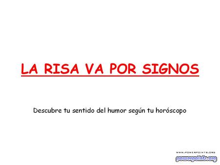 LA RISA VA POR SIGNOS.