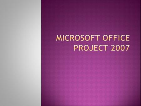  Microsoft Office Project 2007 ofrece unas sólidas herramientas de administración de proyectos con la dosis adecuada de funcionalidad, potencial y flexibilidad,