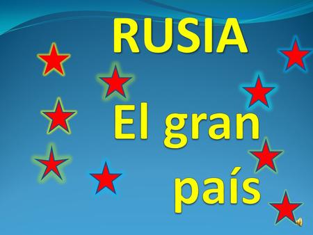 RUSIA El gran país.