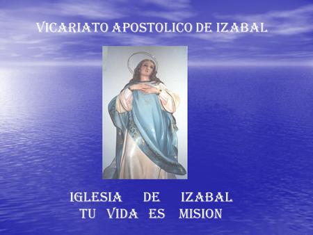 VICARIATO APOSTOLICO DE IZABAL