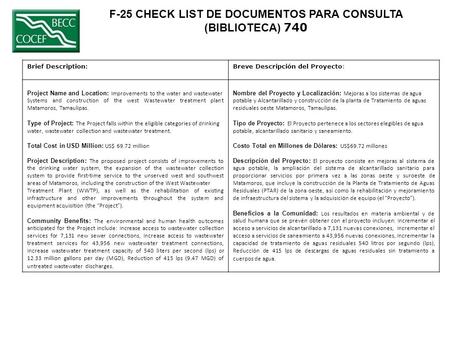 F-25 CHECK LIST DE DOCUMENTOS PARA CONSULTA (BIBLIOTECA) 740 Brief Description:Breve Descripción del Proyecto: Project Name and Location: Improvements.