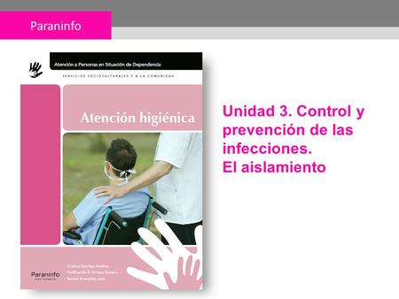 Unidad 3. Control y prevención de las infecciones.