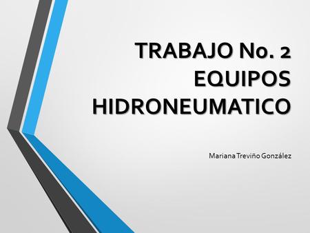 TRABAJO No. 2 EQUIPOS HIDRONEUMATICO