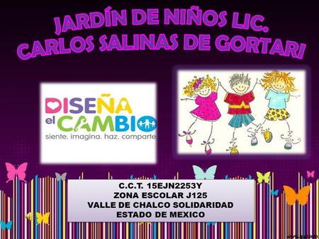 C.C.T. 15EJN2253Y ZONA ESCOLAR J125 VALLE DE CHALCO SOLIDARIDAD ESTADO DE MEXICO C.C.T. 15EJN2253Y ZONA ESCOLAR J125 VALLE DE CHALCO SOLIDARIDAD ESTADO.